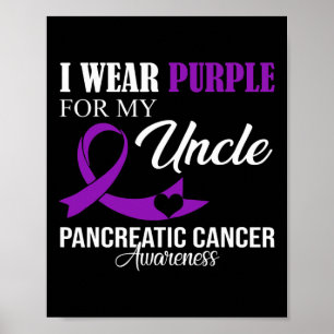Pancreatic Cancer I Wear Purple For My Uncle Famil Poster