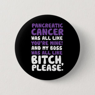 Pancreatic Cancer My Boss Support Quote  6 Cm Round Badge