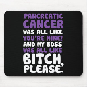 Pancreatic Cancer My Boss Support Quote  Mouse Pad