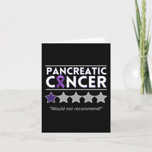 Pancreatic Cancer Would Not Recommend - Awareness  Card