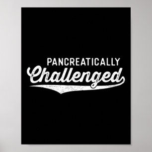 Pancreatically Challenged Fun Type 1 Diabetes Awar Poster