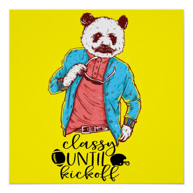 Panda Bear Classy Until Kickoff American football  Poster (Front)