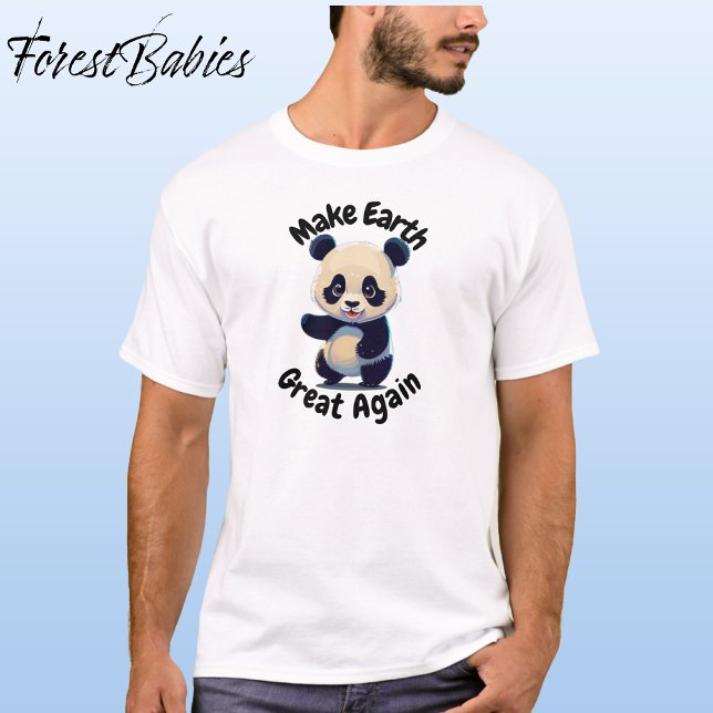 Panda Bear, Make Earth Great Again, Cute Animal 🐼 T-Shirt (Cute Panda Bear, Wild Woodland Animal, Make Earth Great Again T-shirt 🐼)