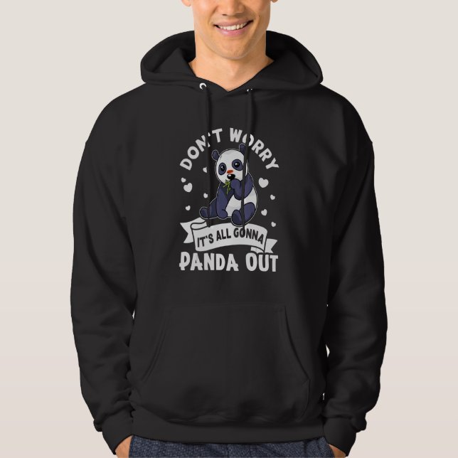 Panda Don't Worry  It's All Gonna Panda Out Hoodie (Front)