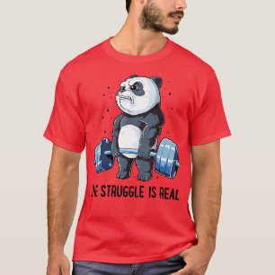 Panda he Struggle Is Real Weightlifting Fitness Gy T-Shirt