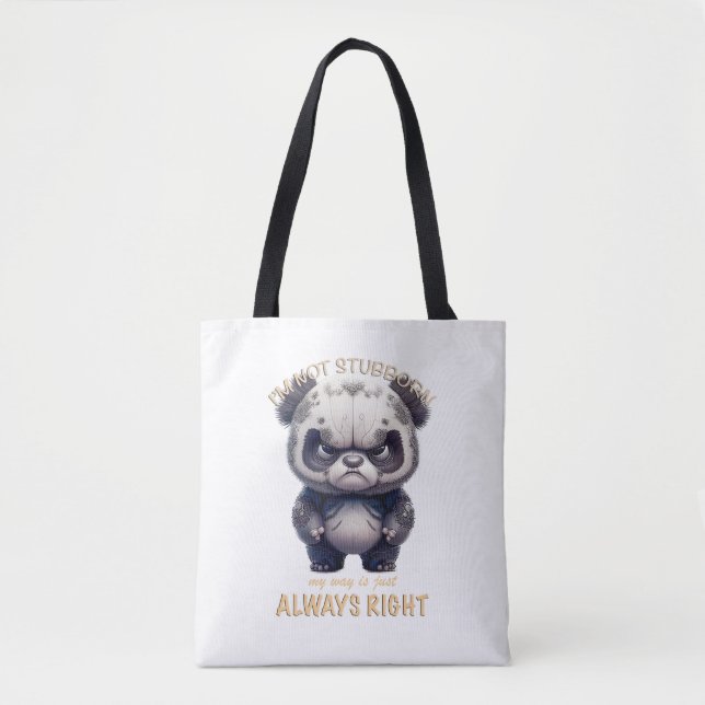 Panda I'm Not Stubborn My Way Is Just Always Right Tote Bag (Front)