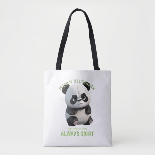 Panda I'm Not Stubborn My Way Is Just Always Right Tote Bag (Front)