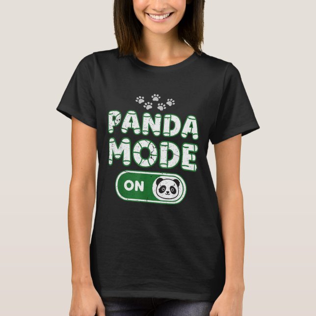 Panda Mode On Funny Animal Bear Lover Owner Costum T-Shirt (Front)