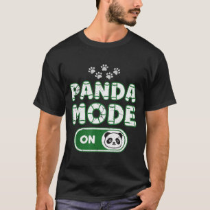 Panda Mode On Funny Animal Bear Lover Owner Costum T-Shirt