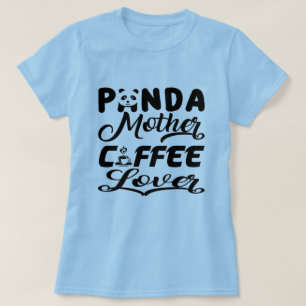 Panda Mother Coffee Lover Funny Mum Design T-Shirt