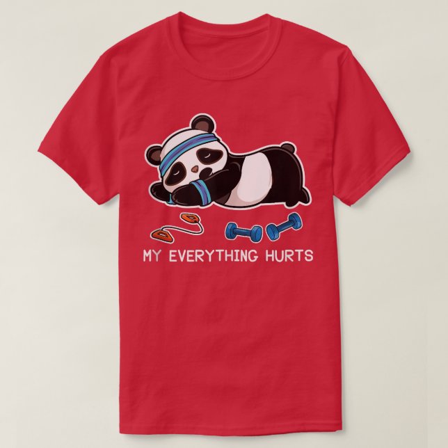 Panda Workout Gym My Everything Hurts  T-Shirt (Design Front)