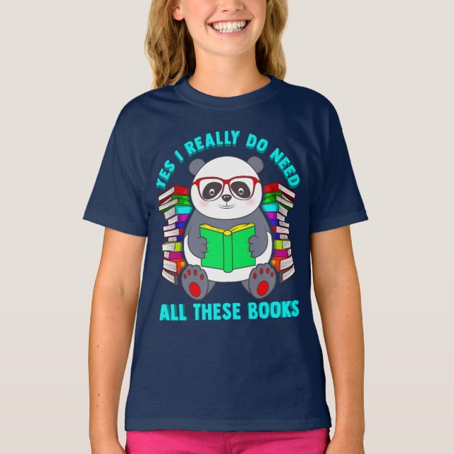 Panda Yes I Really Do Need All These Books T-Shirt (Front)