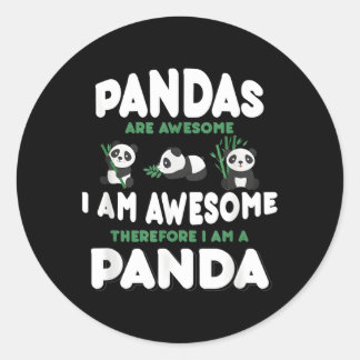Pandas Are Awesome I Am A Panda Panda S Classic Round Sticker