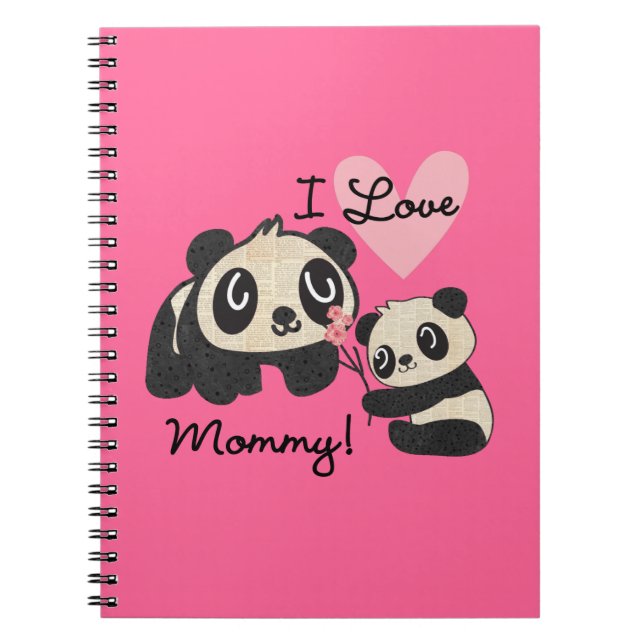 Pandas I Love Mummy Spiral Notebook (Front)
