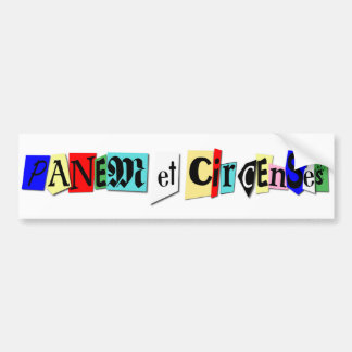 Panem et Circenses Bumper Sticker