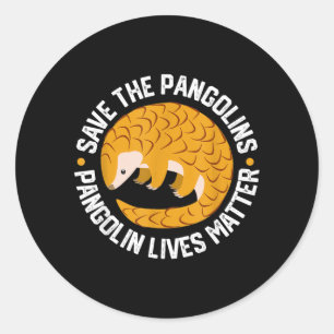 Pangolin Lives Save The Pangolins Classic Round Sticker
