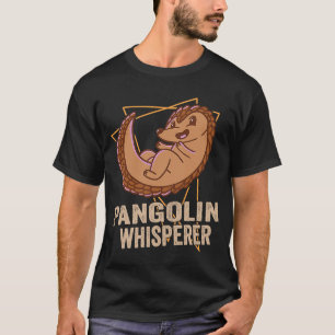 Pangolin Whisperer Marsupial Mammal From Africa T-Shirt