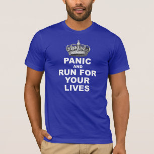 Panic and Run For Your Lives T-Shirt