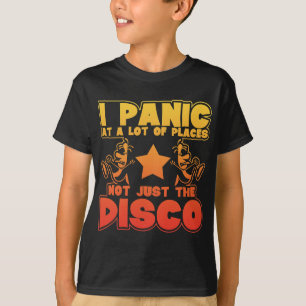 Panic At A Lot Of Places. Not Just The Disco T-Shirt