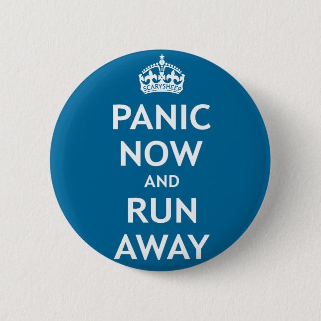 Panic Now and Run Away 6 Cm Round Badge (Front)