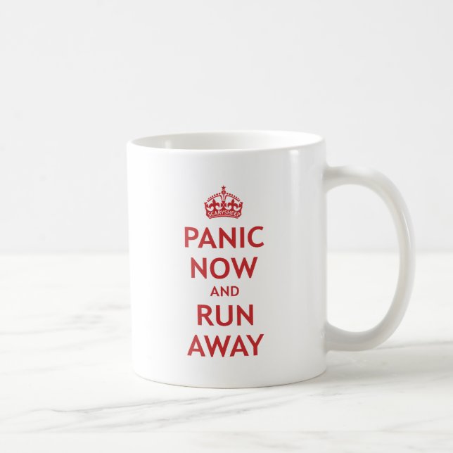 Panic Now and Run Away Coffee Mug (Right)
