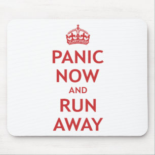 Panic Now and Run Away Mouse Pad