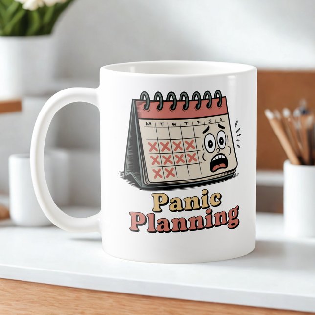 Panic Planning | Burnout Culture Humor Coffee Mug (Creator Uploaded)