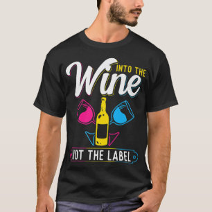 Panseual Into The Wine Not The Label, Pan Pride Pr T-Shirt