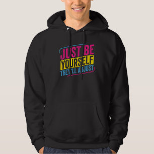 Pansexual Be Yourself They'll Adjust Pan Pride Lgb Hoodie