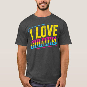 Pansexual I love Humans Pan Pride LGBT T-Shirt