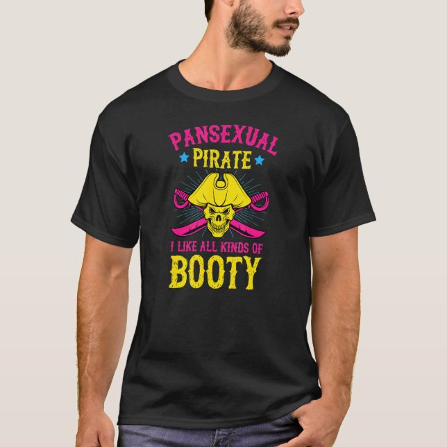 Pansexual Pirate I Like All Kinds Of Booty Pansexu T-Shirt (Front)