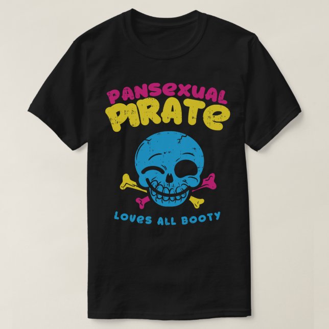 Pansexual Pirate Loves all booty funny lgbt pride  T-Shirt (Design Front)