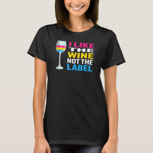 Pansexual Pride Flag I Like The Wine Not The Label T-Shirt