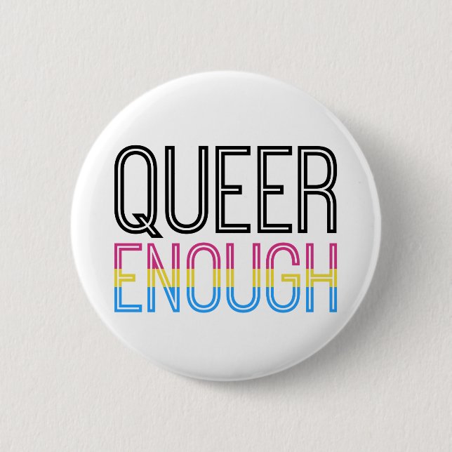 Pansexual Pride - Queer Enough Button (Front)