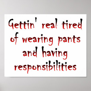 Pants and Responsibilities Funny Poster
