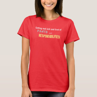 Pants and Responsibilities T-Shirt