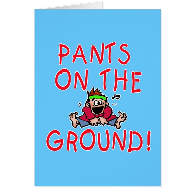 Pants on the Ground T shirt and Apparel (Front)