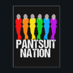 Pantsuit Nation Rainbow Women Postcard<br><div class="desc">A line of strong women in rainbow colours of red,  orange,  yellow,  green,  blue,  and purple standing on the words Pantsuit Nation on a bold black background. I still stand with Hillary and everything the democratic platform represents. Stand proud for equality and progress with this awesome feminist shirt!</div>