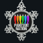 Pantsuit Nation Rainbow Women Snowflake Pewter Christmas Ornament<br><div class="desc">A line of strong women in rainbow colours of red,  orange,  yellow,  green,  blue,  and purple standing on the words Pantsuit Nation on a bold black background. I still stand with Hillary and everything the democratic platform represents. Stand proud for equality and progress with this awesome feminist shirt!</div>