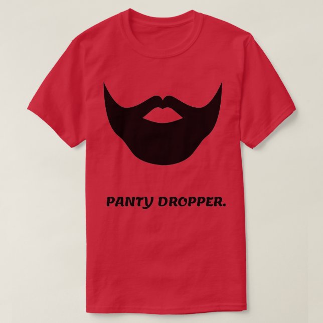 Panty Dropper Beard T-Shirt (Design Front)