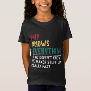 Pap knows everything Father's Day gift for Grandpa T-Shirt
