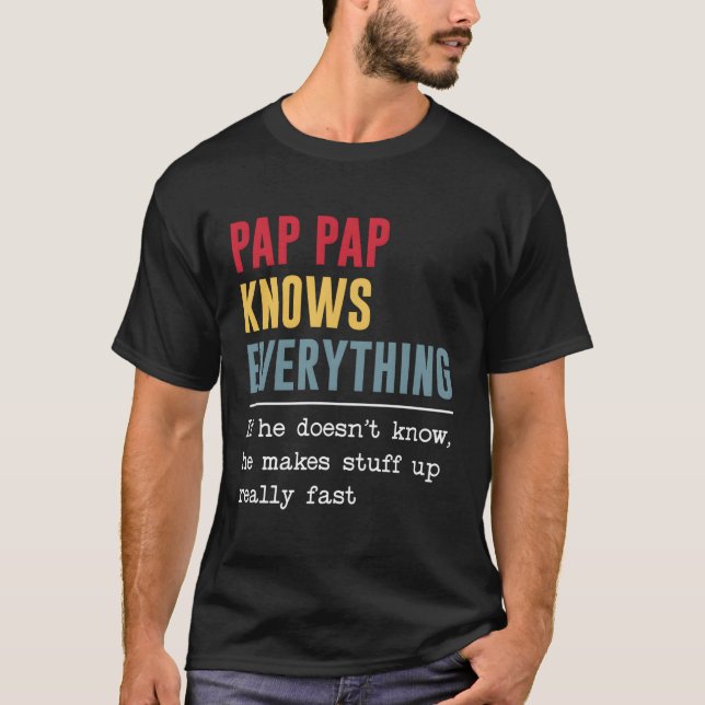 Pap Pap Knows Everything Father'S Day T-Shirt (Front)
