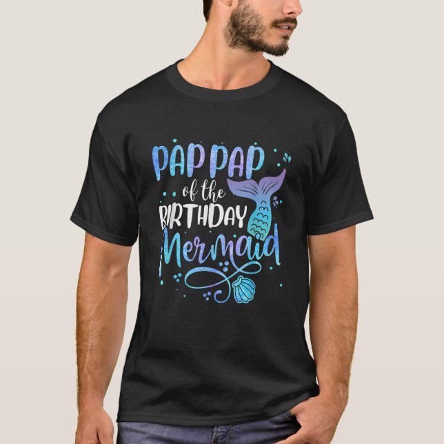 Pap Pap Of The Birthday Mermaid Family Matching Pa T-Shirt (Front)