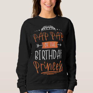 Pap Pap Of The Birthday Princess Party Crown Bday Sweatshirt
