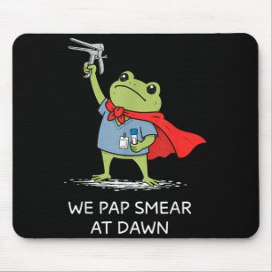Pap Smear At Dawn Funny Frog Speculum Obgyn Nurse Mouse Pad