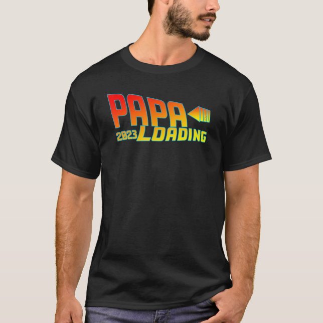 Papa 2023 loading   idea for expectant dad T-Shirt (Front)