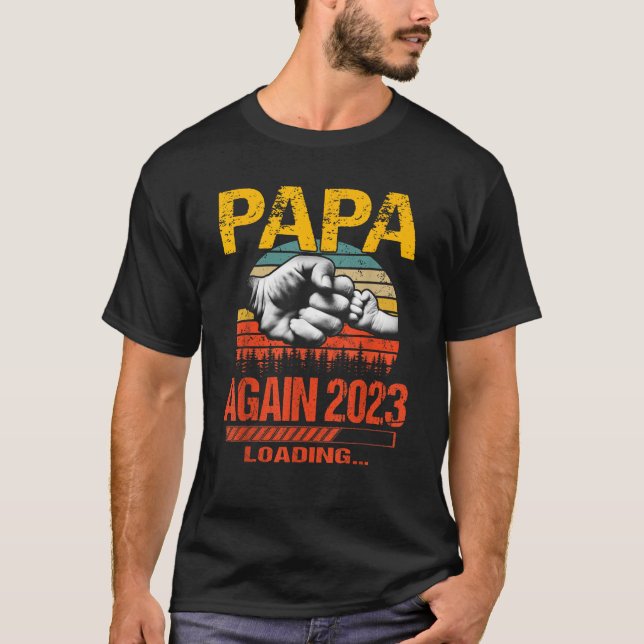 Papa Again Est 2023 Loading Future New Father s Da T-Shirt (Front)