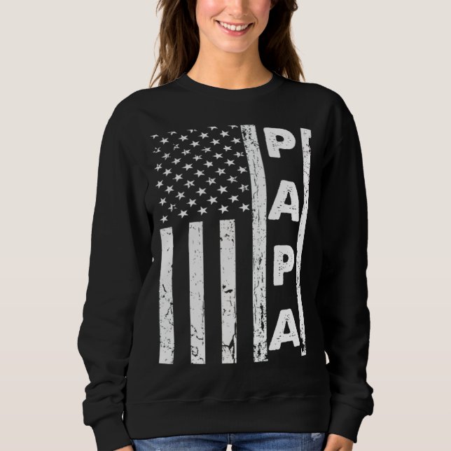 Papa American Flag US Father's Day Dad American 4t Sweatshirt (Front)