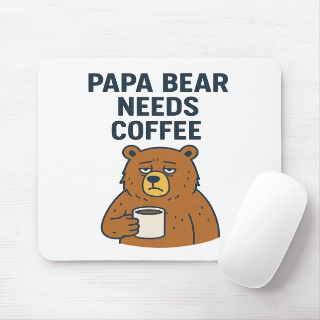 Papa Bear Needs Coffee Mouse Pad (With Mouse)