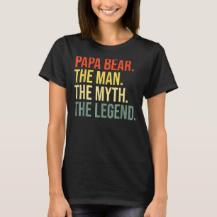 Papa Bear The Man The Myth The Legend Best Dad Fat T-Shirt